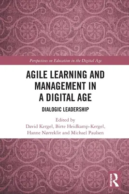 Învățarea și managementul agile într-o eră digitală: Leadership dialogic - Agile Learning and Management in a Digital Age: Dialogic Leadership