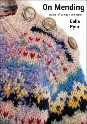 On Mending: Stories of Damage and Repair