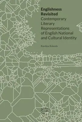 Englishness Revisited: Reprezentări literare contemporane ale identității naționale și culturale engleze - Englishness Revisited: Contemporary Literary Representations of English National and Cultural Identity