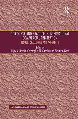 Discurs și practică în arbitrajul comercial internațional: Probleme, provocări și perspective - Discourse and Practice in International Commercial Arbitration: Issues, Challenges and Prospects