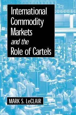 Piețele internaționale de mărfuri și rolul cartelurilor - International Commodity Markets and the Role of Cartels