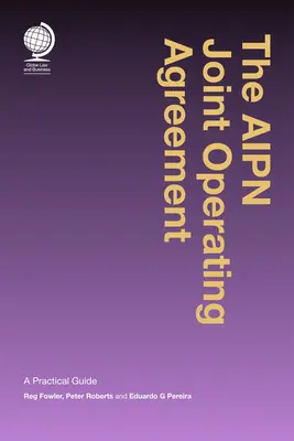 The Aipn Joint Operating Agreement: Un ghid practic - The Aipn Joint Operating Agreement: A Practical Guide