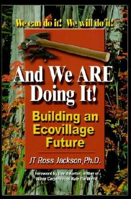 And We Are Doing It!: Building and Ecovillage Future