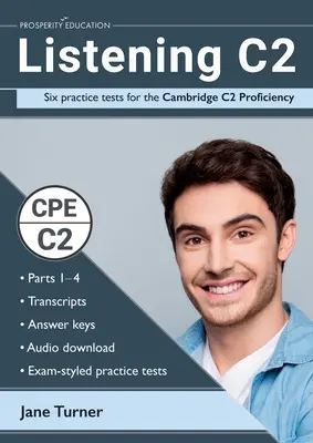 Listening C2: Șase teste practice pentru Cambridge C2 Proficiency: Răspunsuri și audio incluse - Listening C2: Six practice tests for the Cambridge C2 Proficiency: Answers and audio included