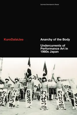 Anarhia corpului: Undercurrents of Performance Art în Japonia anilor 1960 - Anarchy of the Body: Undercurrents of Performance Art in 1960s Japan