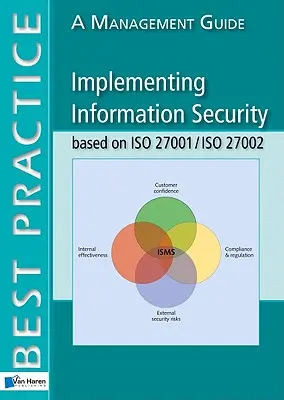 Implementarea securității informațiilor pe baza ISO 27001/ISO 27002: Un ghid de management - Implementing Information Security Based on ISO 27001/ISO 27002: A Management Guide