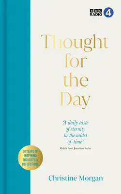 Gânduri pentru o zi: 50 Years of Fascinating Thoughts & Reflections from the World's Religious Thinkers - Thought for the Day: 50 Years of Fascinating Thoughts & Reflections from the World's Religious Thinkers