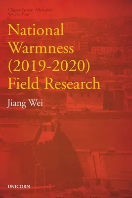 Căldură națională (2019-2020) Cercetare pe teren: Seriile de reducere a sărăciei Volumul patru - National Warmness (2019-2020) Field Research: Poverty Alleviation Series Volume Four