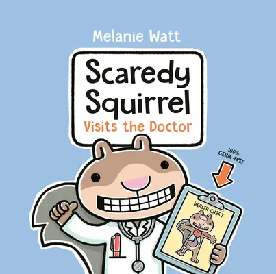 Veverița speriată vizitează medicul - Scaredy Squirrel Visits The Doctor