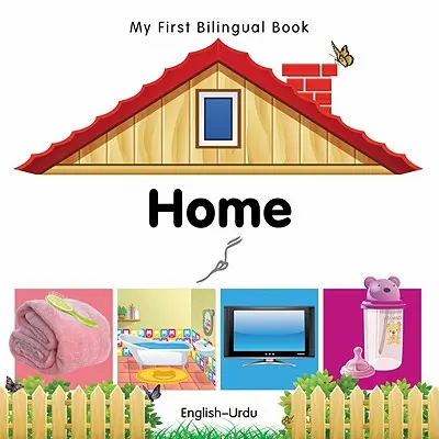 Prima mea carte bilingvă - Acasă (engleză-Urdu) - My First Bilingual Book-Home (English-Urdu)