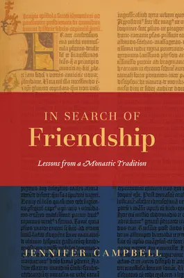 În căutarea prieteniei: Lecții dintr-o tradiție monahală - In Search of Friendship: Lessons from a Monastic Tradition