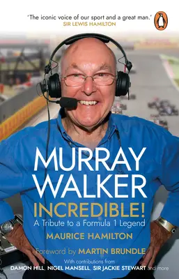 Murray Walker: Incredibil! Un omagiu adus unei legende a Formulei 1 - Murray Walker: Incredible!: A Tribute to a Formula 1 Legend