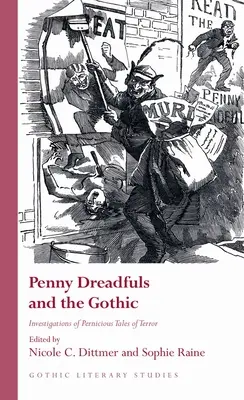 Penny Dreadfuls și goticul: Investigații asupra poveștilor pernicioase de teroare - Penny Dreadfuls and the Gothic: Investigations of Pernicious Tales of Terror