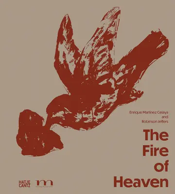 Enrique Martnez Celaya & Robinson Jeffers: Focul cerului - Enrique Martnez Celaya & Robinson Jeffers: The Fire of Heaven