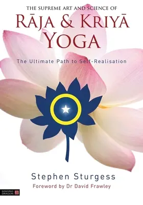 Arta și știința supremă a Raja și Kriya Yoga - Calea supremă către realizarea sinelui - Supreme Art and Science of Raja and Kriya Yoga - The Ultimate Path to Self-Realisation