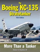 Boeing Kc-135 Stratotanker: More Than a Tanker