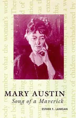 Mary Austin: Cântecul unei Maverick - Mary Austin: Song of a Maverick