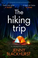 Hiking Trip - Un thriller psihologic de neuitat care trebuie citit - Hiking Trip - An unforgettable must-read psychological thriller