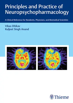 Principii și practică de neuropsihofarmacologie: O referință clinică pentru rezidenți, medici și cercetători biomedicali - Principles and Practice of Neuropsychopharmacology: A Clinical Reference for Residents, Physicians, and Biomedical Scientists