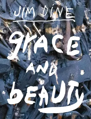 Jim Dine: Grație și frumusețe - Jim Dine: Grace and Beauty