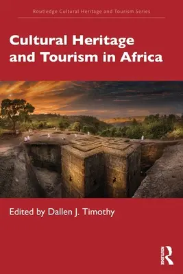 Patrimoniul cultural și turismul în Africa - Cultural Heritage and Tourism in Africa
