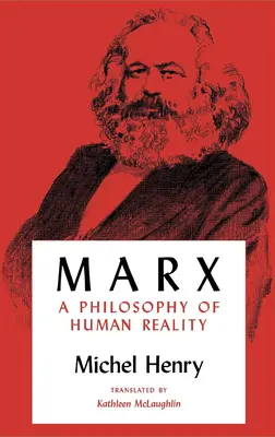 Marx: O filosofie a realității umane - Marx: A Philosophy of Human Reality
