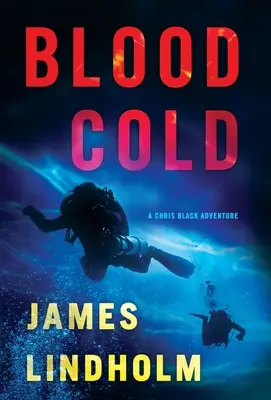 Sânge rece: O aventură Chris Black - Blood Cold: A Chris Black Adventure