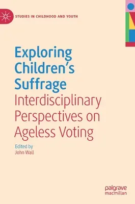 Explorarea sufragiului copiilor: Perspective interdisciplinare asupra votului fără vârstă - Exploring Children's Suffrage: Interdisciplinary Perspectives on Ageless Voting