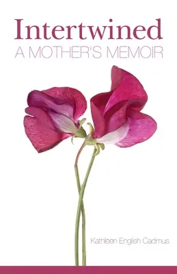 Întrepătrunse: A Mother's Memoir (Memoriile unei mame) - Intertwined: A Mother's Memoir