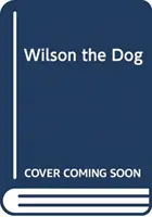 Câinele Wilson - Wilson the Dog