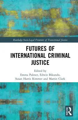 Viitorul justiției penale internaționale - Futures of International Criminal Justice