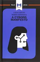 Analiza manifestului Cyborg al Donnei Haraway - Știință, tehnologie și feminism socialist la sfârșitul secolului al XX-lea - Analysis of Donna Haraway's A Cyborg Manifesto - Science, Technology, and Socialist-Feminism in the Late Twentieth Century