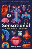 Senzațional - O nouă poveste a simțurilor noastre - Sensational - A New Story of our Senses
