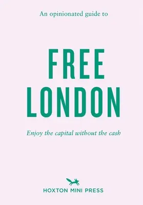 Ghid avizat pentru Londra gratuită - Opinionated Guide To Free London
