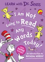 I Am Not Going to Read Any Words Today - O introducere la cuvintele care rimează! - I Am Not Going to Read Any Words Today - An Introduction to Rhyming Words!