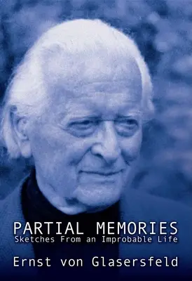 Amintiri parțiale: Schițe dintr-o viață improbabilă - Partial Memories: Sketches from an Improbable Life