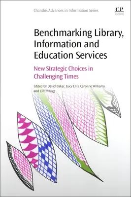 Evaluarea comparativă a serviciilor de bibliotecă, informare și educație: Noi opțiuni strategice în vremuri dificile - Benchmarking Library, Information and Education Services: New Strategic Choices in Challenging Times