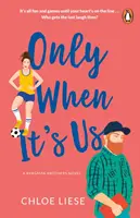 Only When It's Us - Senzația Romcom TikTok! - Only When It's Us - The TikTok Romcom Sensation!