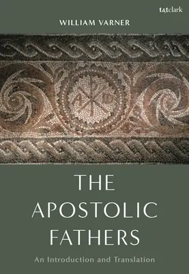 Părinții apostolici: O introducere și o traducere - The Apostolic Fathers: An Introduction and Translation