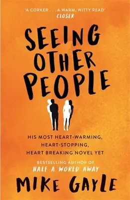 Seeing Other People - Un roman înduioșător de la autoarea bestsellerului ALL THE LONELY PEOPLE - Seeing Other People - A heartwarming novel from the bestselling author of ALL THE LONELY PEOPLE