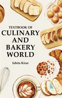 Manual de gastronomie și panificație mondială - Textbook of Culinary and Bakery World