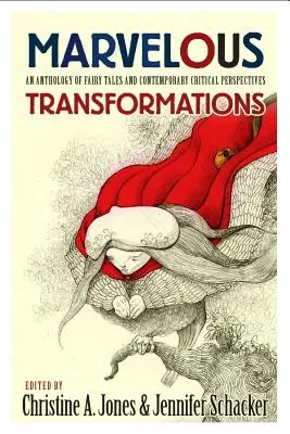 Transformări minunate: O antologie de basme și perspective critice contemporane - Marvelous Transformations: An Anthology of Fairy Tales and Contemporary Critical Perspectives