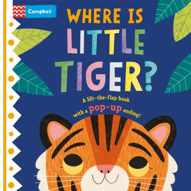Unde este Micul Tigru? - Cartea cu clape și final pop-up! - Where is Little Tiger? - The lift-the-flap book with a pop-up ending!