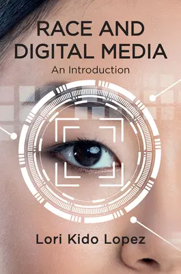 Rasă și media digitală: O introducere - Race and Digital Media: An Introduction