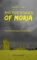Cele 5 etape ale Moria: Cea mai rea tabără de refugiați de pe Pământ - 5 Stages of Moria: The Worst Refugee Camp on Earth