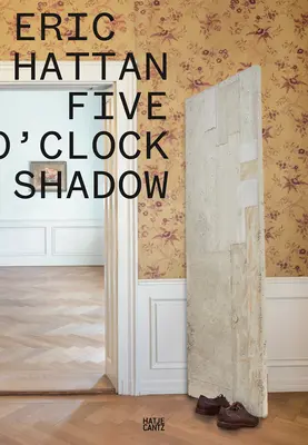 Eric Hattan: Five O'Clock Shadow