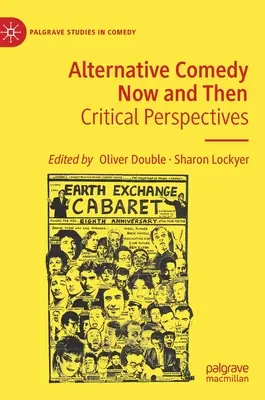 Comedie alternativă acum și atunci: Perspective critice - Alternative Comedy Now and Then: Critical Perspectives
