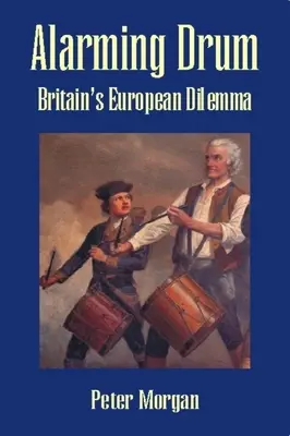 Alarming Drum: Dilema europeană a Marii Britanii - Alarming Drum: Britain's European Dilemma