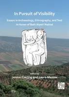 În căutarea vizibilității: Essays in Archaeology, Ethnography, and Text in Honor of Beth Alpert Nakhai - In Pursuit of Visibility: Essays in Archaeology, Ethnography, and Text in Honor of Beth Alpert Nakhai