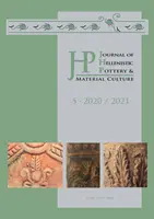 Journal of Hellenistic Pottery and Material Culture Volumul 5 2020 / 2021 - Journal of Hellenistic Pottery and Material Culture Volume 5 2020 / 2021